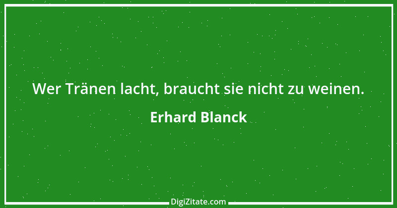 Zitat von Erhard Blanck 1028