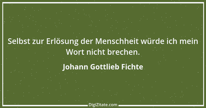 Zitat von Johann Gottlieb Fichte 167