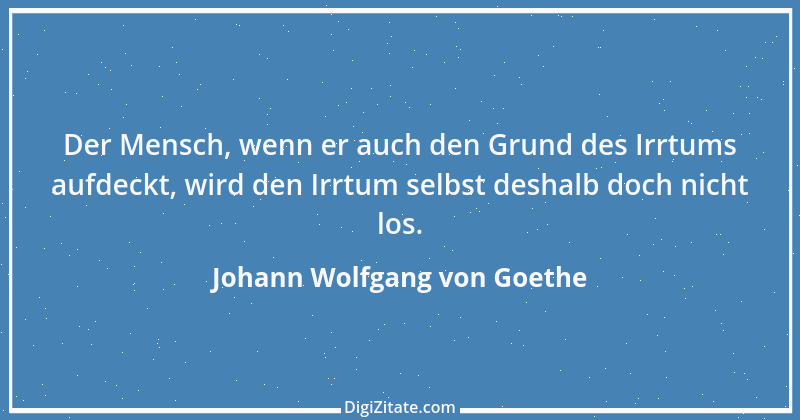 Zitat von Johann Wolfgang von Goethe 473