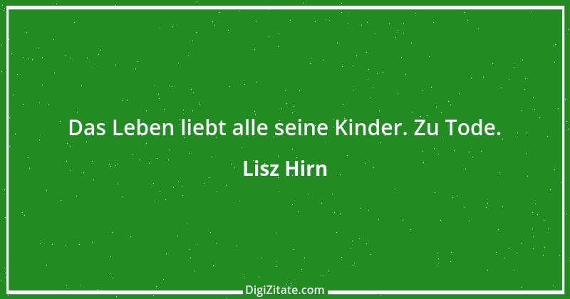 Zitat von Lisz Hirn 13