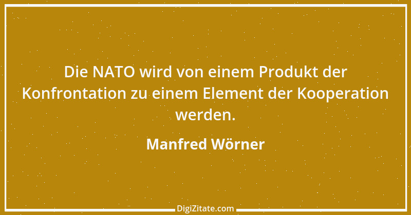 Zitat von Manfred Wörner 1