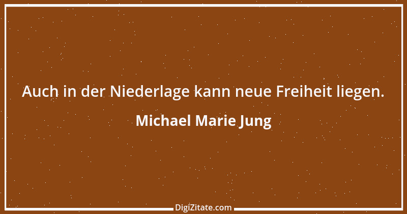 Zitat von Michael Marie Jung 40