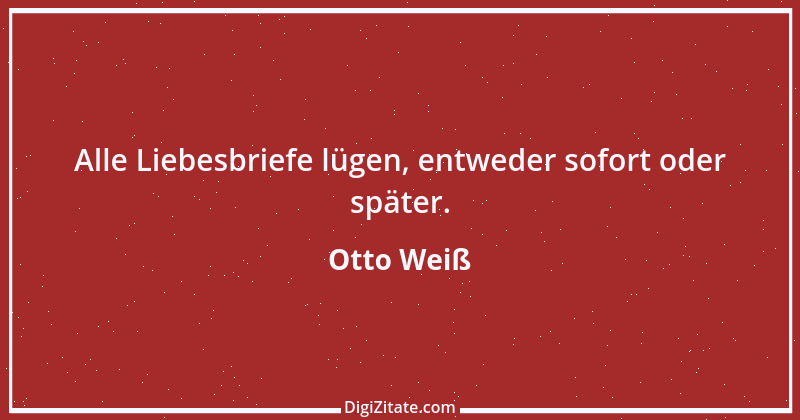 Zitat von Otto Weiß 342