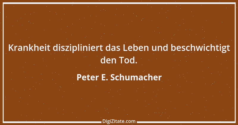 Zitat von Peter E. Schumacher 278