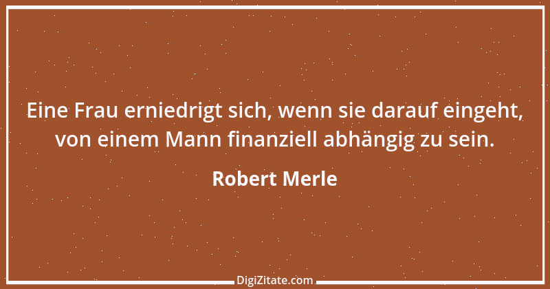 Zitat von Robert Merle 3