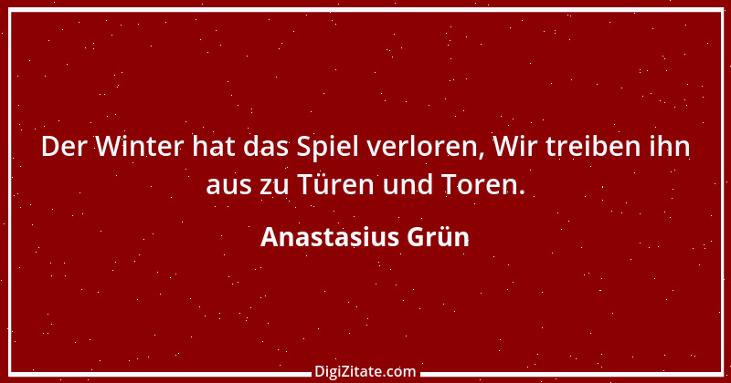 Zitat von Anastasius Grün 34