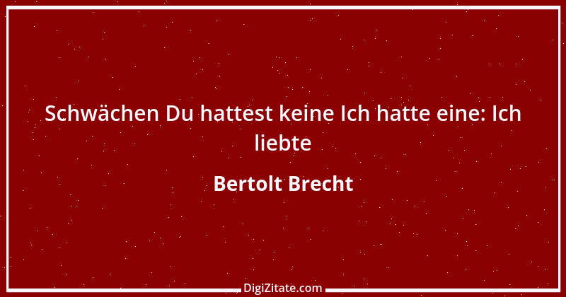 Zitat von Bertolt Brecht 52