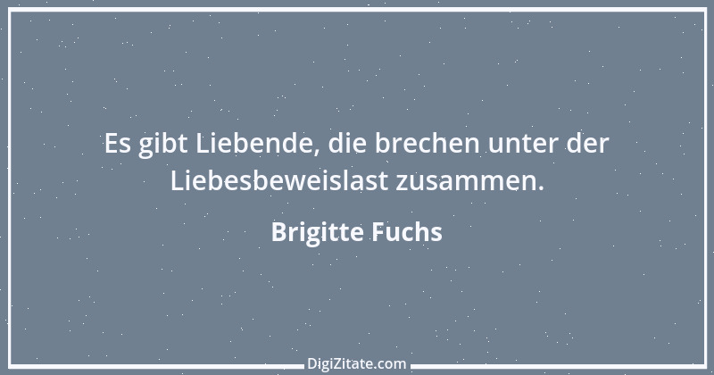 Zitat von Brigitte Fuchs 164