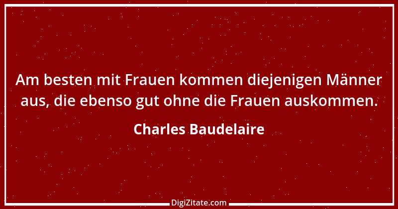 Zitat von Charles Baudelaire 59