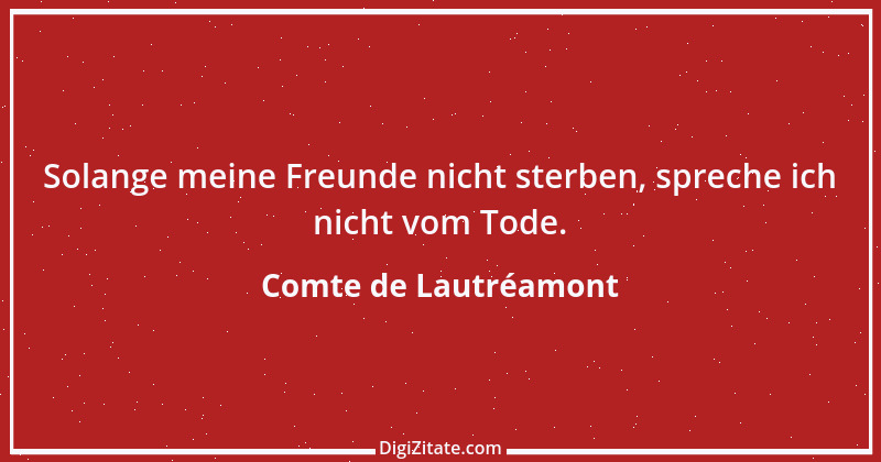 Zitat von Comte de Lautréamont 13