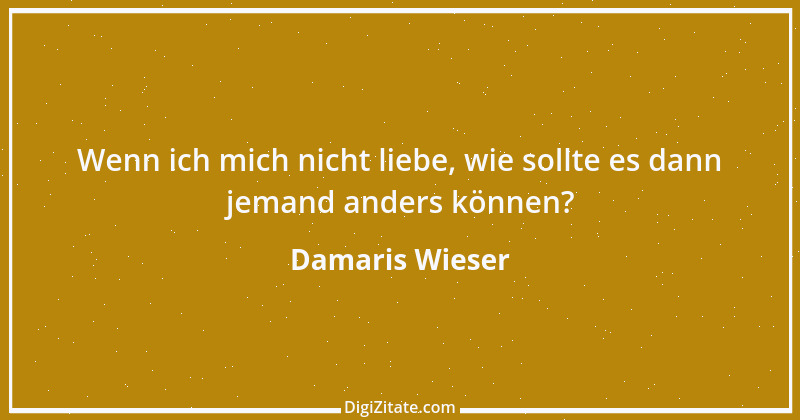 Zitat von Damaris Wieser 6