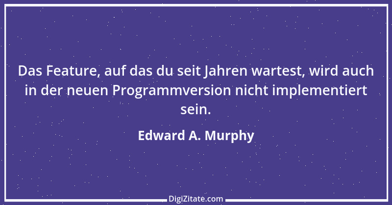 Zitat von Edward A. Murphy 1