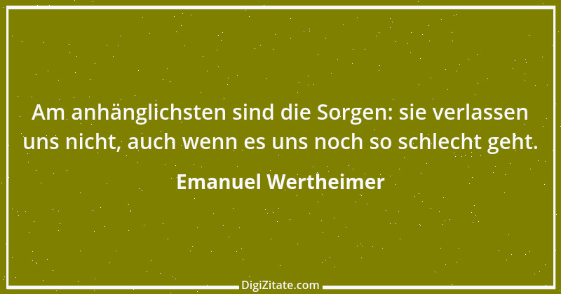 Zitat von Emanuel Wertheimer 549