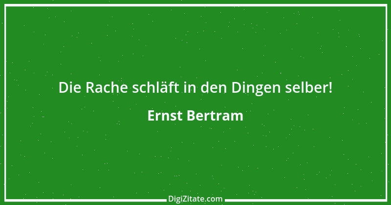 Zitat von Ernst Bertram 7