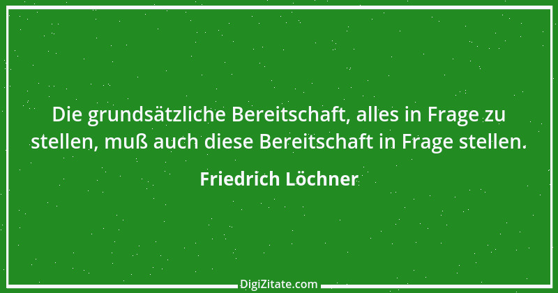 Zitat von Friedrich Löchner 26