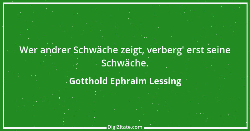 Zitat von Gotthold Ephraim Lessing 396