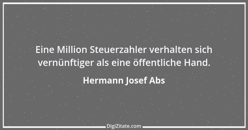 Zitat von Hermann Josef Abs 20