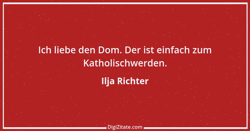 Zitat von Ilja Richter 1