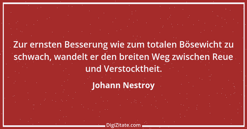 Zitat von Johann Nestroy 122