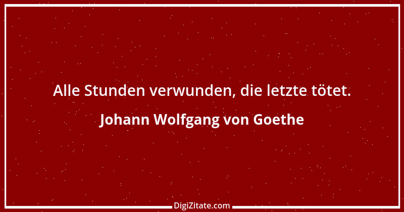 Zitat von Johann Wolfgang von Goethe 1474