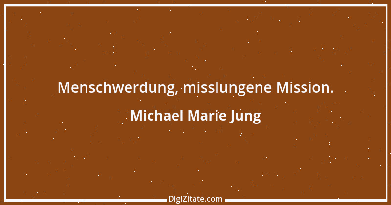 Zitat von Michael Marie Jung 41