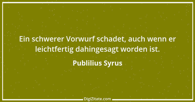 Zitat von Publilius Syrus 139