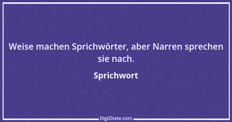 Zitat von Sprichwort 12466