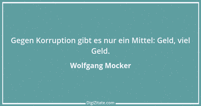 Zitat von Wolfgang Mocker 495