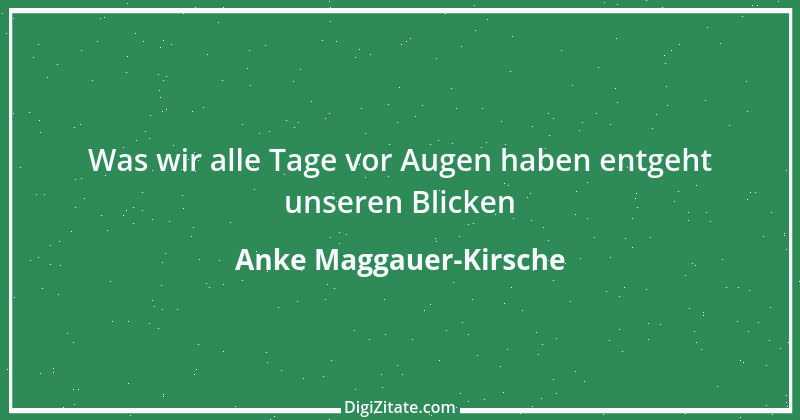 Zitat von Anke Maggauer-Kirsche 772