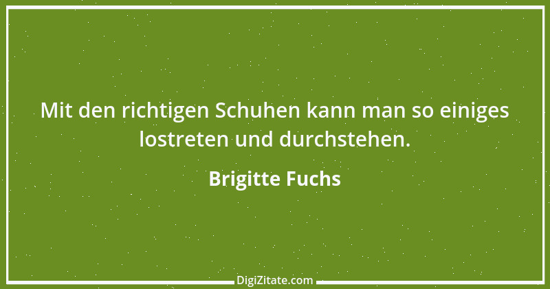 Zitat von Brigitte Fuchs 165