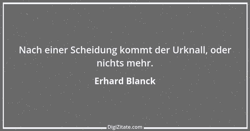 Zitat von Erhard Blanck 30