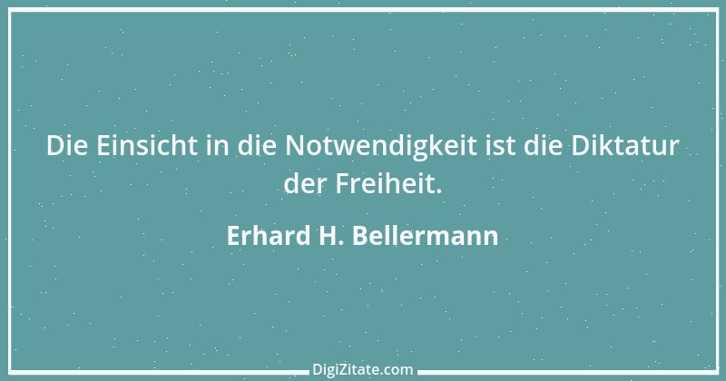 Zitat von Erhard H. Bellermann 989