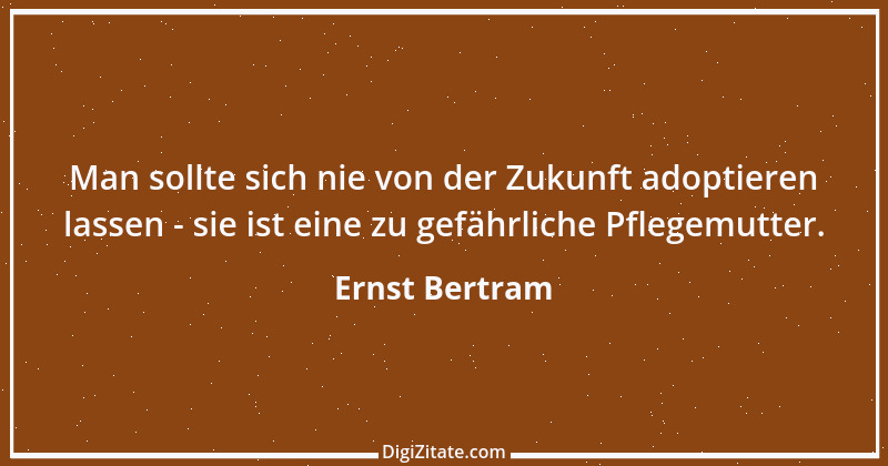 Zitat von Ernst Bertram 8