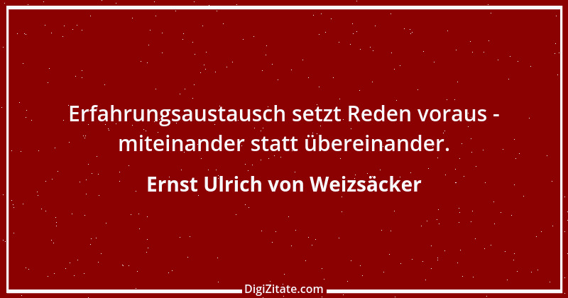 Zitat von Ernst Ulrich von Weizsäcker 2