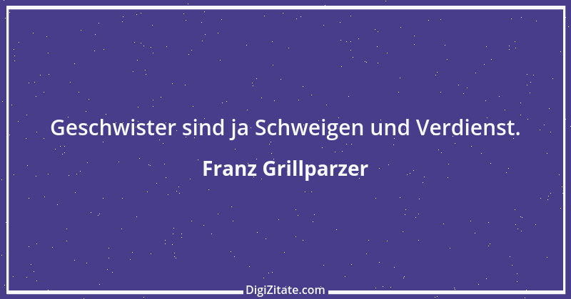 Zitat von Franz Grillparzer 321