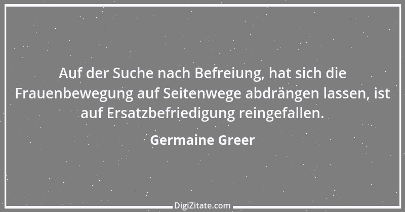 Zitat von Germaine Greer 4