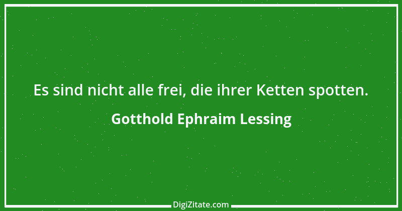 Zitat von Gotthold Ephraim Lessing 397