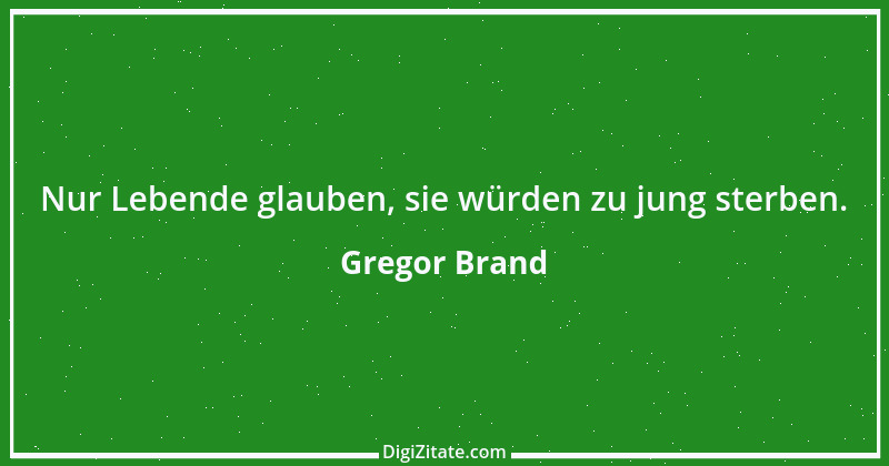 Zitat von Gregor Brand 365