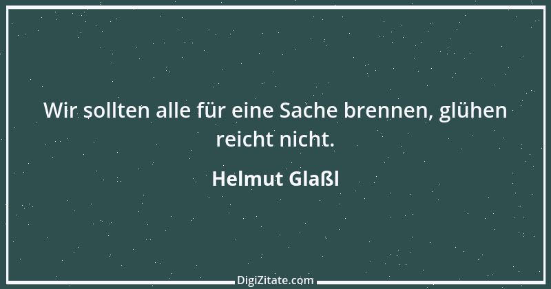 Zitat von Helmut Glaßl 427