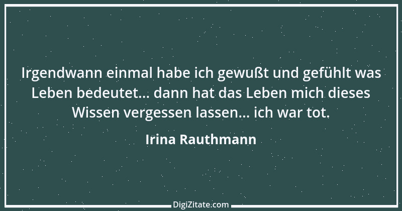 Zitat von Irina Rauthmann 2