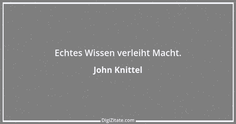 Zitat von John Knittel 51