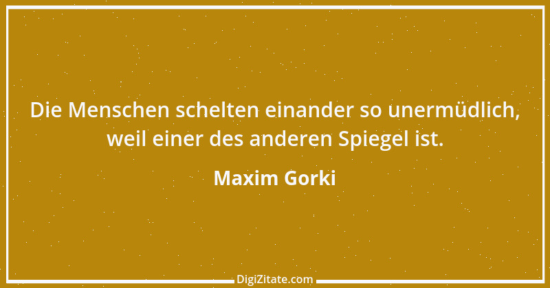 Zitat von Maxim Gorki 19