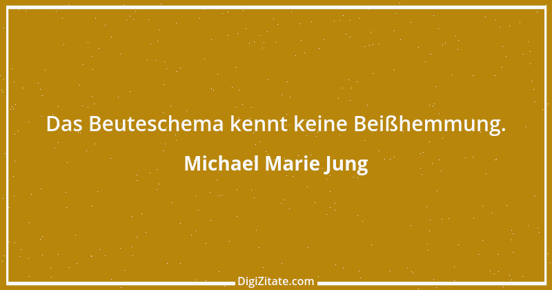 Zitat von Michael Marie Jung 42