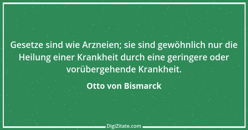 Zitat von Otto von Bismarck 173