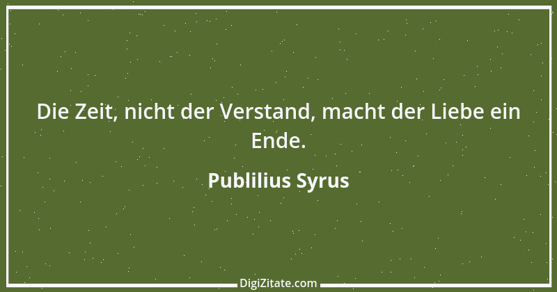 Zitat von Publilius Syrus 140