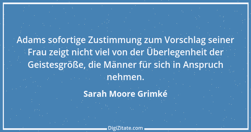 Zitat von Sarah Moore Grimké 4