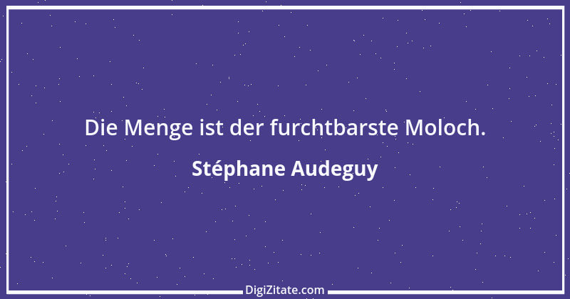 Zitat von Stéphane Audeguy 15