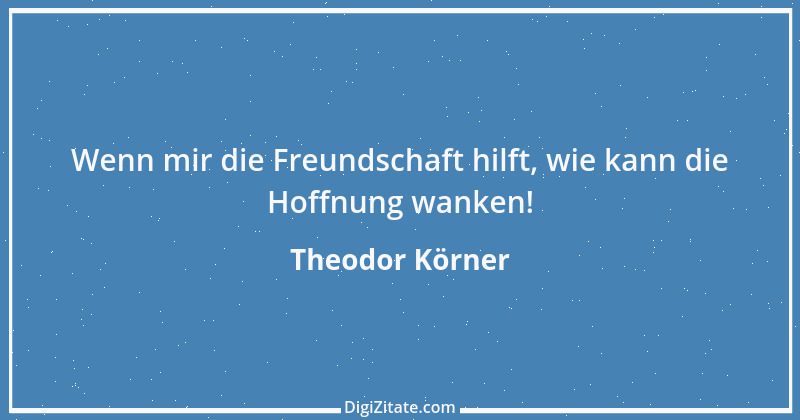 Zitat von Theodor Körner 22