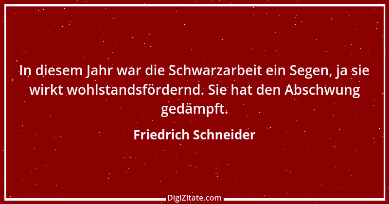 Zitat von Friedrich Schneider 1