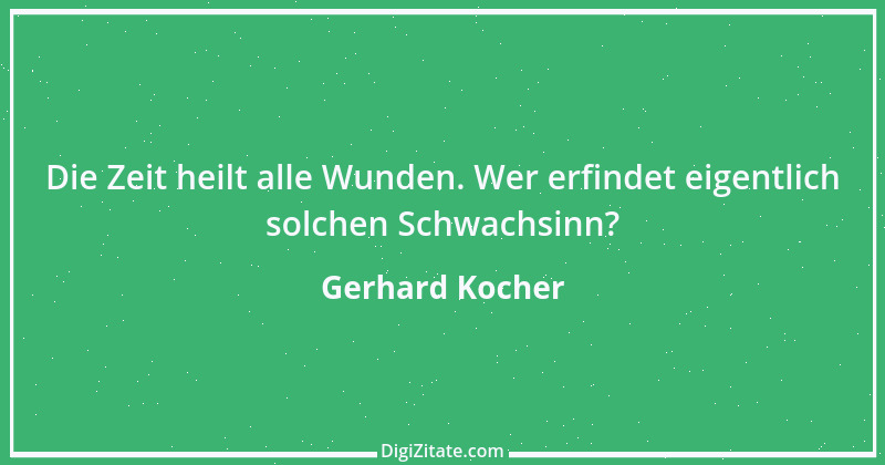 Zitat von Gerhard Kocher 310